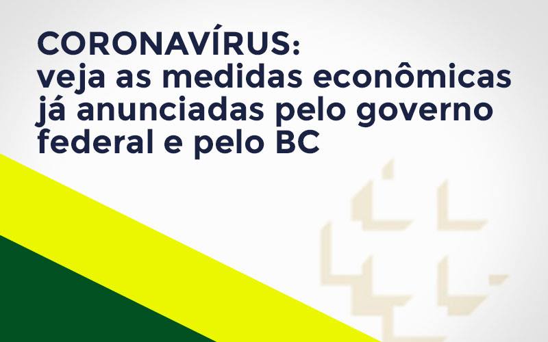 Coronavírus (1) - Contabilidade em Alphaville - SP | Cavenaghi Assessoria Contábil - Coronavírus: veja as medidas econômicas já anunciadas pelo governo federal e pelo BC