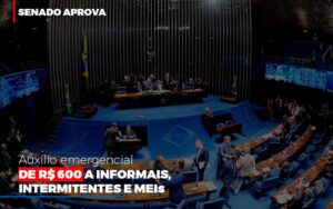 Senado Aprova Auxilio Emergencial De 600 (2) - Contabilidade em Alphaville - SP | Cavenaghi Assessoria Contábil