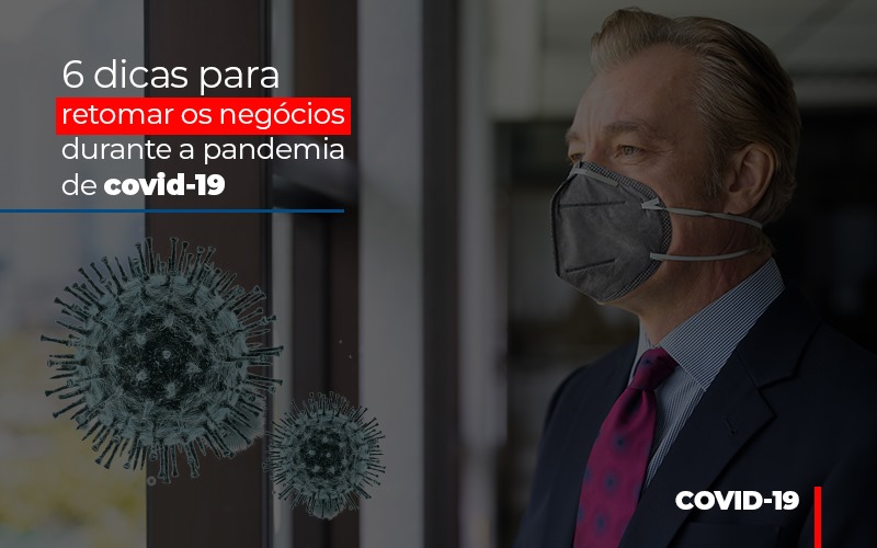 6-dicas-para-retomar-os-negocios-durante-a-pandemia-de-covid-19 - 6 dicas para retomar os negócios durante a pandemia de covid-19