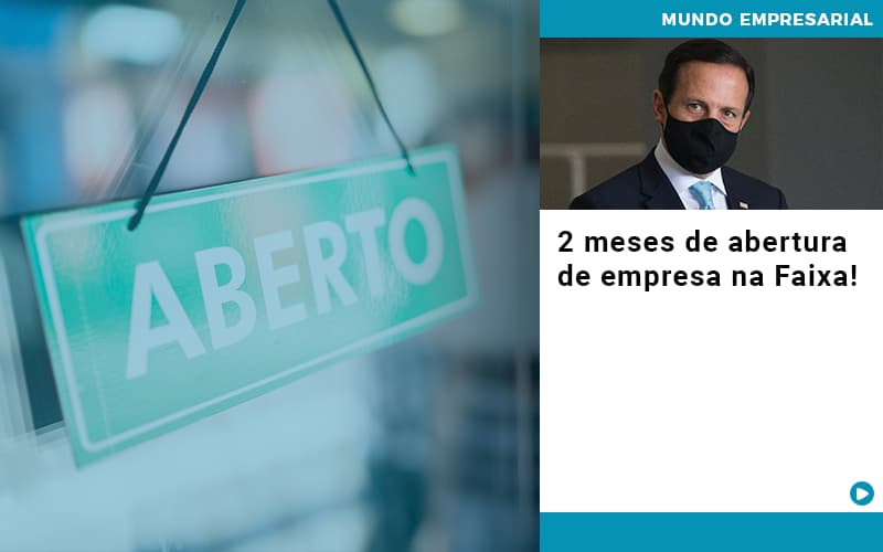 2-meses-de-abertura-de-empresa-na-faixa - 2 meses de abertura de empresa na Faixa!