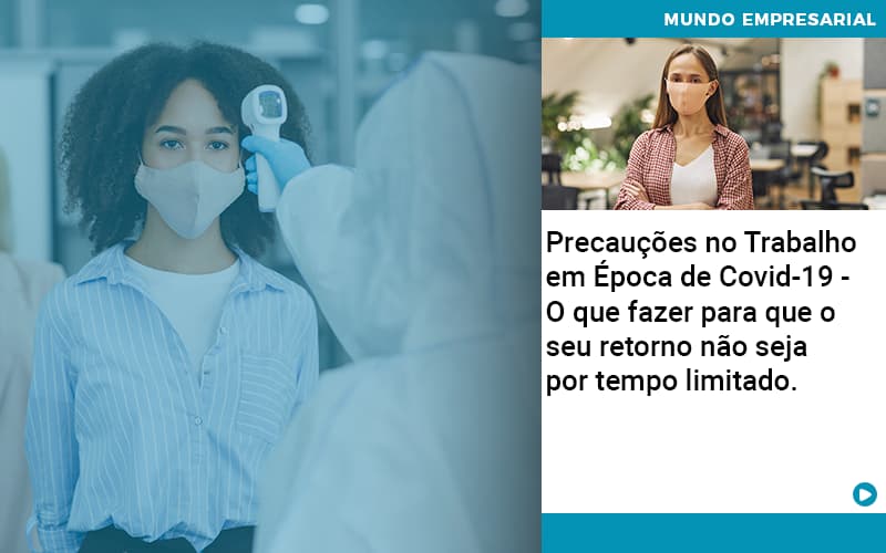 Precaucoes No Trabalho Em Epoca De Covid 19 O Que Fazer Para Que O Seu Retorno Nao Seja Por Tempo Limitado - Abrir Empresa Simples - Precauções no Trabalho em Época de Covid-19 – O que fazer para que o seu retorno não seja por tempo limitado