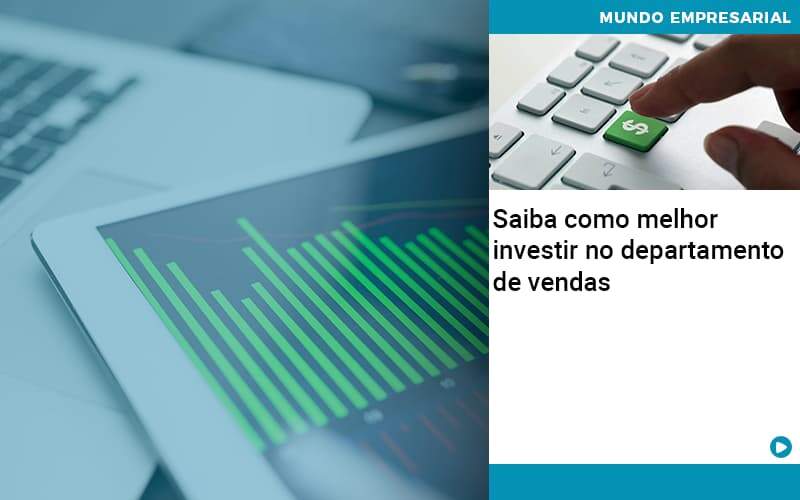 saiba-como-melhor-investir-no-departamento-de-vendas - Saiba como melhor investir no departamento de vendas